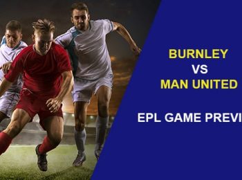 Burnley vs Manchester United: EPL Game Preview
