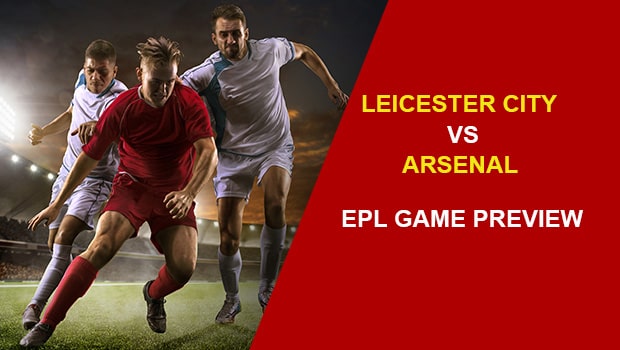 Leicester City vs Arsenal: EPL Game Preview