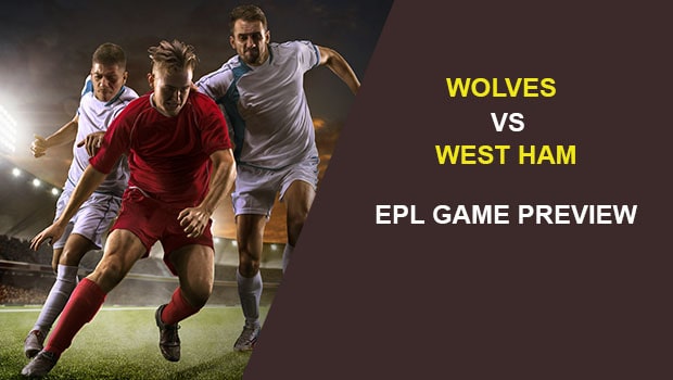 Wolves vs West Ham: EPL Game Preview