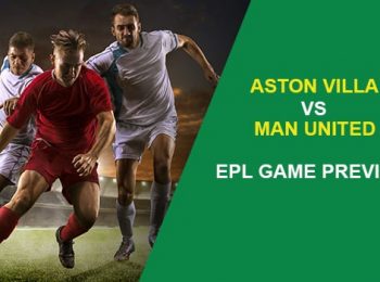 Aston Villa vs Manchester United: EPL Game Preview