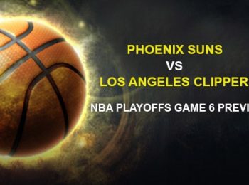 Phoenix Suns vs. Los Angeles Clippers NBA Playoffs Game 6 Preview