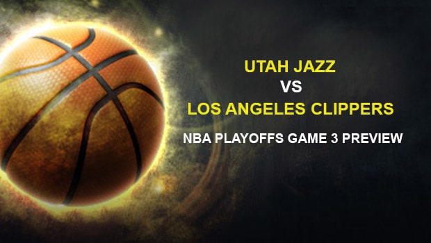 Utah Jazz vs. Los Angeles Clippers NBA Playoffs Game 3 Preview