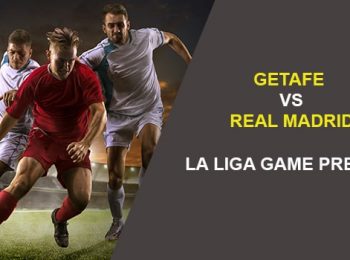 Getafe vs. Real Madrid: La Liga Game Preview