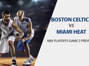 Boston Celtics vs. Miami Heat NBA Playoffs Game 2 Preview