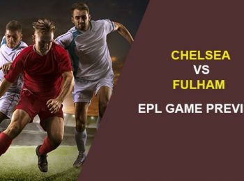 Chelsea vs. Fulham : EPL Game Preview