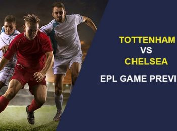 Tottenham Hotspur vs. Chelsea: EPL Game Preview