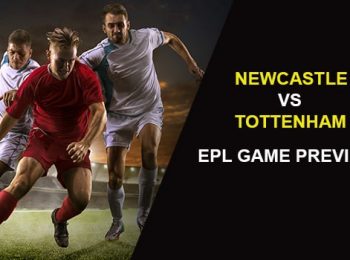 Newcastle United vs. Tottenham Hotspur: EPL Game Preview