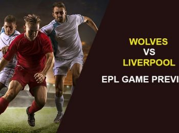 Wolverhampton Wanderers vs. Liverpool: EPL Game Preview